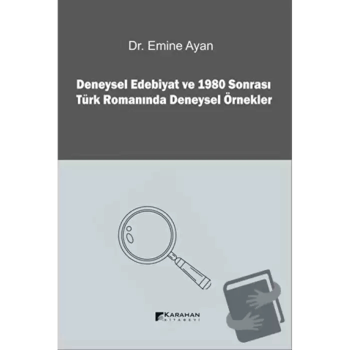 Deneysel Edebiyat ve 1980 Sonrası Türk Romanında Deneysel Örnekler