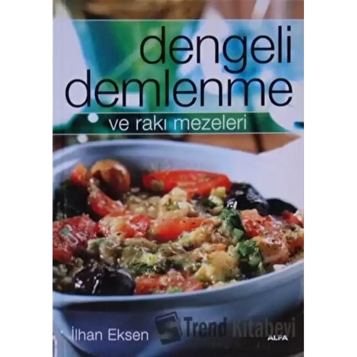 Dengeli Demlenme ve Rakı Mezeleri