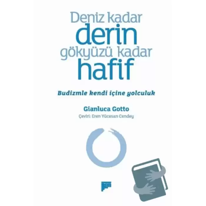 Deniz Kadar Derin Gökyüzü Kadar Hafif – Budizmle Kendi İçine Yolculuk