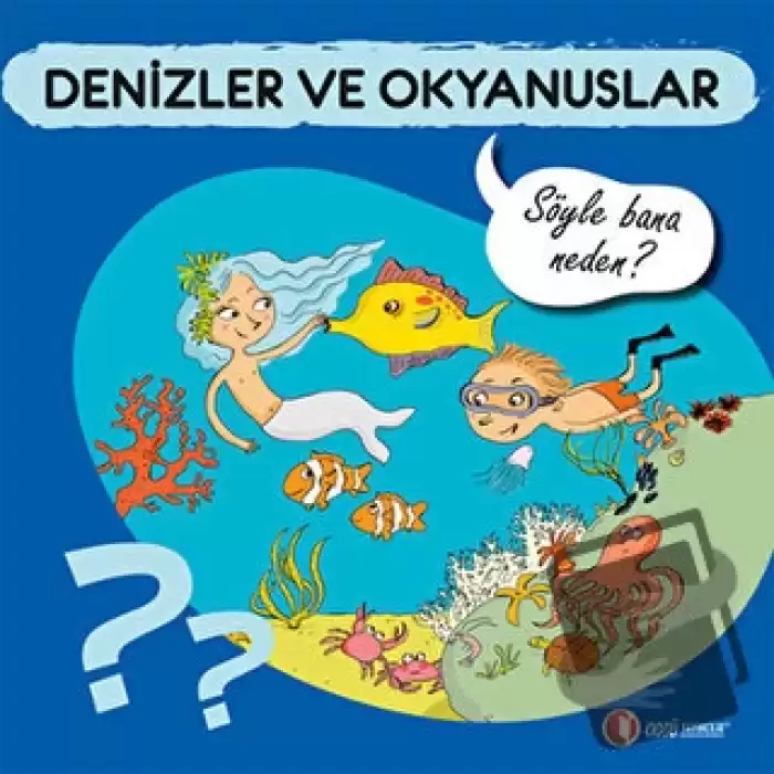 Denizler ve Okyanuslar - Söyle Bana Neden?