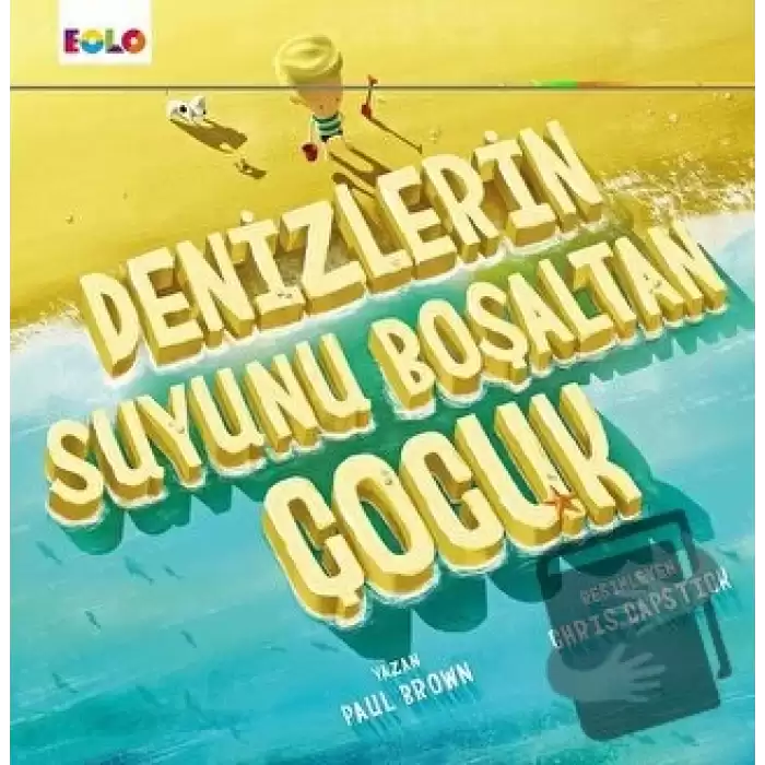 Denizlerin Suyunu Boşaltan Çocuk