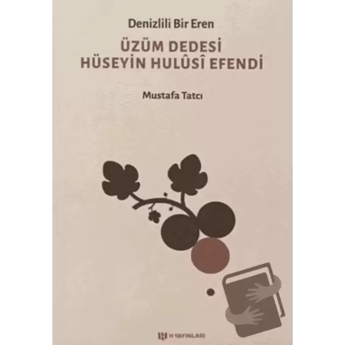 Denizlili Bir Eren Üzüm Dedesi Hüseyin Hulusi Efendi