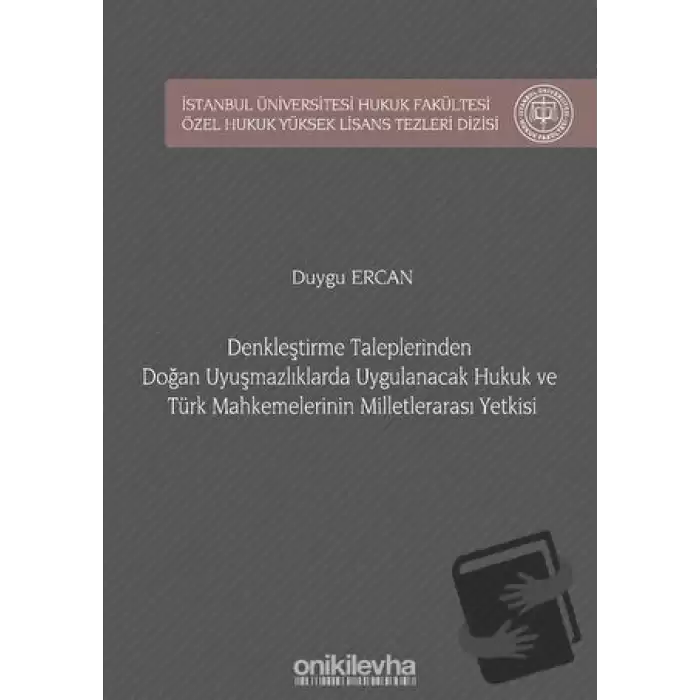 Denkleştirme Taleplerinden Doğan Uyuşmazlıklarda Uygulanacak Hukuk ve Türk Mahkemelerinin Milletlerarası Yetkisi (Ciltli)