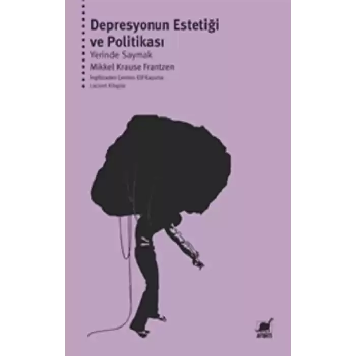 Depresyonun Estetiği ve Politikası: Yerinde Saymak