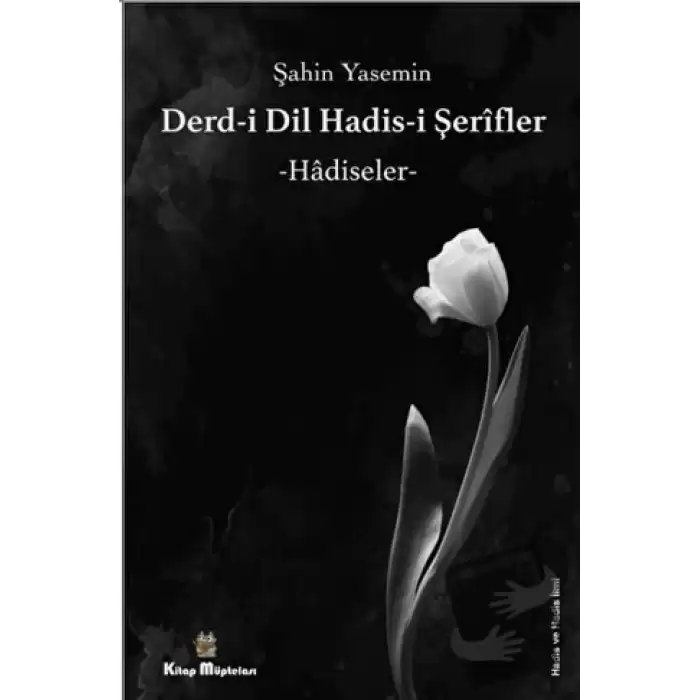 Derdi-i Dil Hadis-i Şerifler - Hadiseler