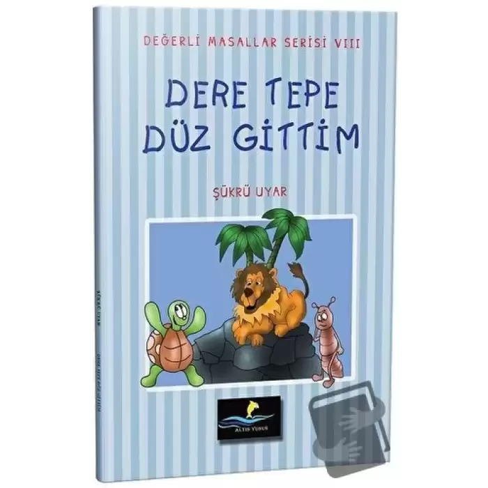 Dere Tepe Düz Gittim - Değerli Masallar Serisi 8