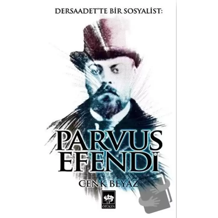 Dersaadette Bir Sosyalist: Parvus Efendi