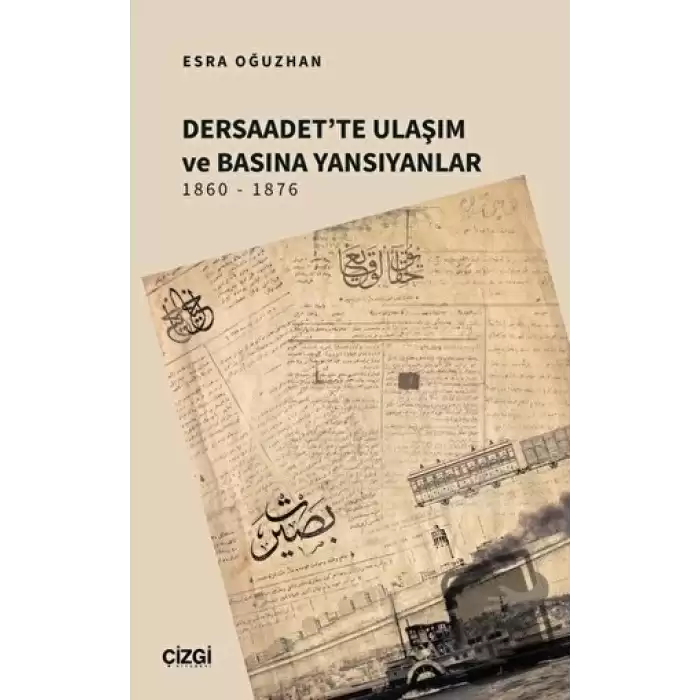 Dersaadette Ulaşım ve Basına Yansıyanlar 1860 - 1876