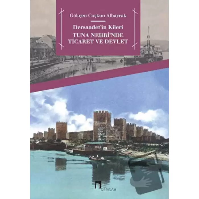 Dersaadet’in Kileri Tuna Nehrinde Ticaret ve Devlet