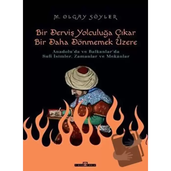 Derviş Bir Yolculuğa Çıkar Bir Daha Dönmemek Üzere