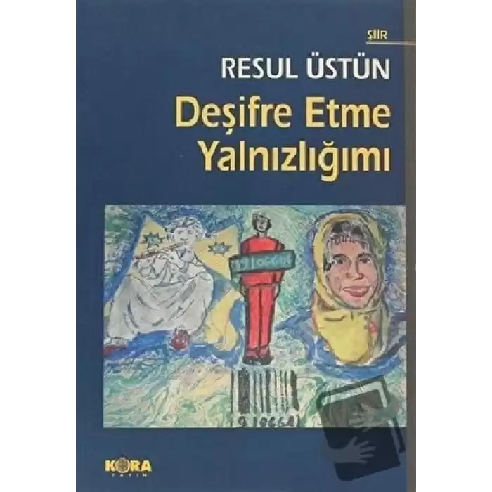 Deşifre Etme Yalnızlığımı