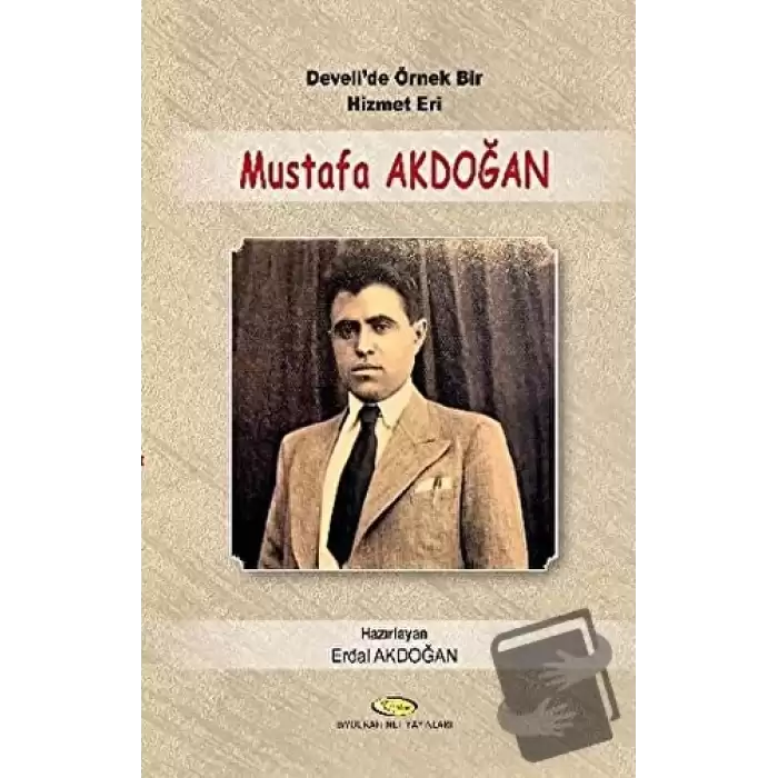 Develide Örnek Bir Hizmet Eri Mustafa Akdoğan