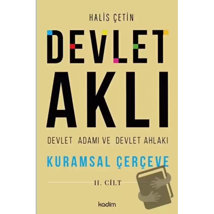 Devlet Aklı - Devlet Adamı ve Devlet Ahlakı (2. Cilt)