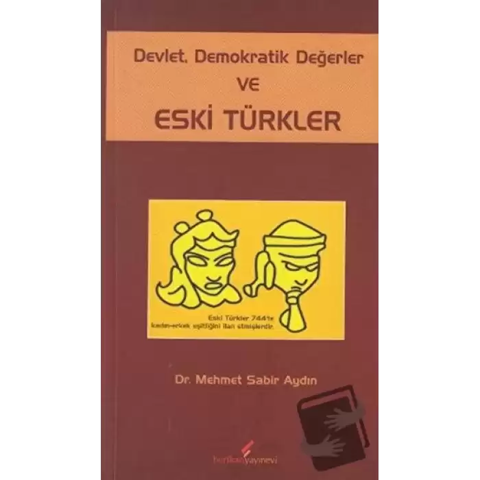 Devlet, Demokratik Değerler ve Eski Türkler