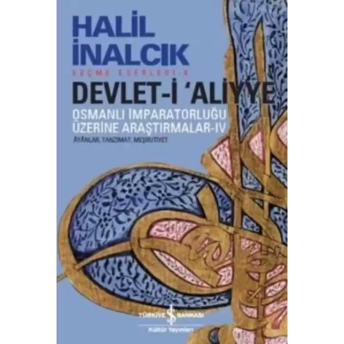 Devlet-i Aliyye : Osmanlı İmparatorluğu Üzerine Araştırmalar 4