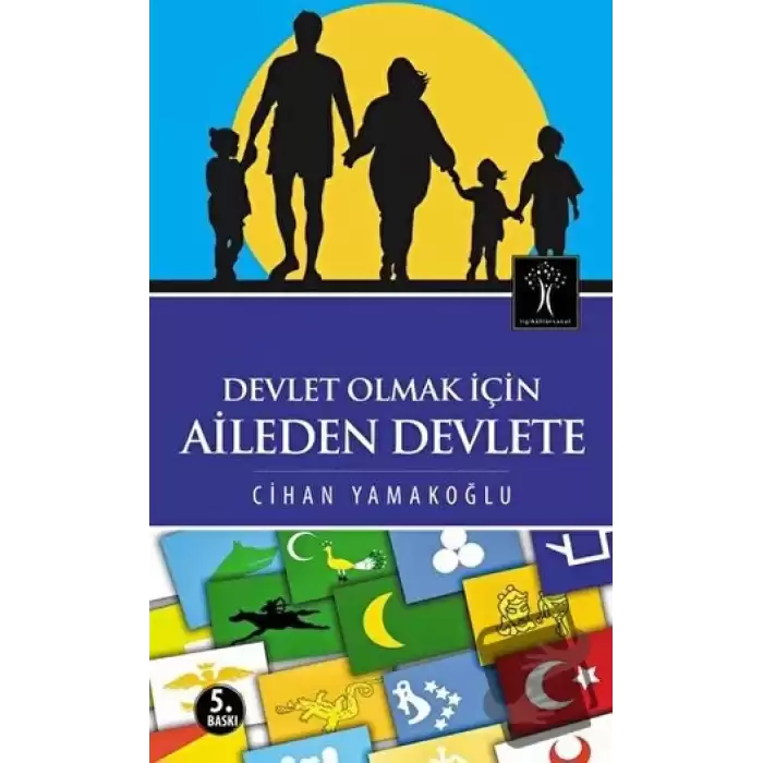 Devlet Olmak İçin Aileden Devlete