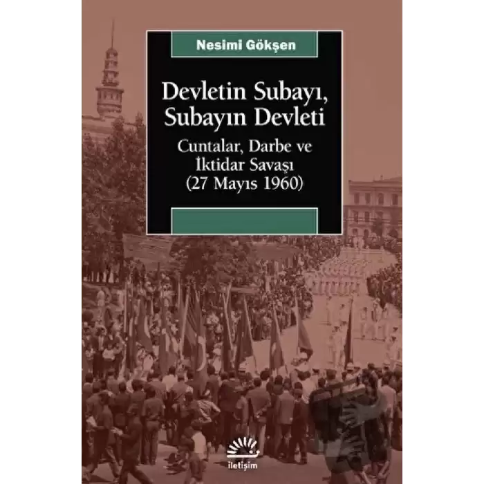 Devletin Subayı, Subayın Devleti - Cuntalar, Darbe ve İktidar Savaşı (27 Mayıs 1060)