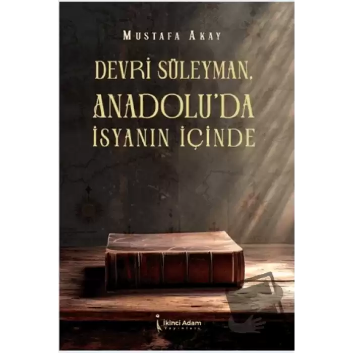 Devri Süleyman, Anadolu’da İsyanın İçinde