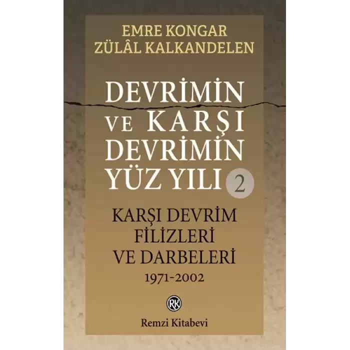 Devrimin ve Karşı Devrimin Yüz Yılı - 2: Karşı Devrim Filizleri ve Darbeleri 1971-2002