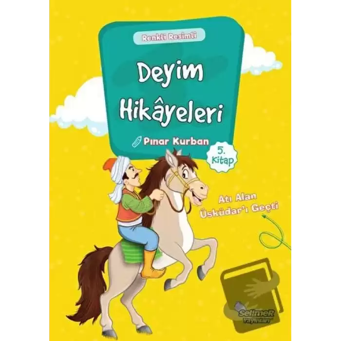 Deyim Hikayeleri - Atı Alan Üsküdarı Geçti