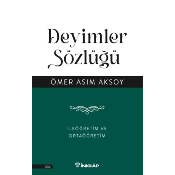 Deyimler Sözlüğü - İlköğretim ve Ortaöğretim