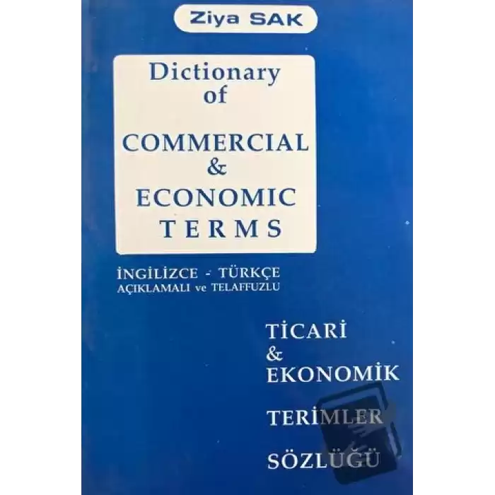 Dictionary of Commercial and Economic Terms - Ticari ve Ekonomik Terimler Sözlüğü