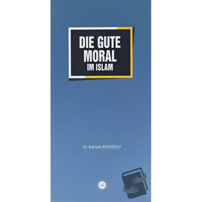 Die Gute Moral im Islam