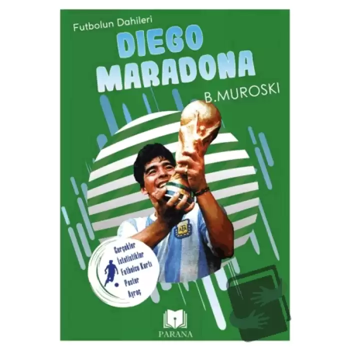 Diego Maradona - Futbolun Dahileri