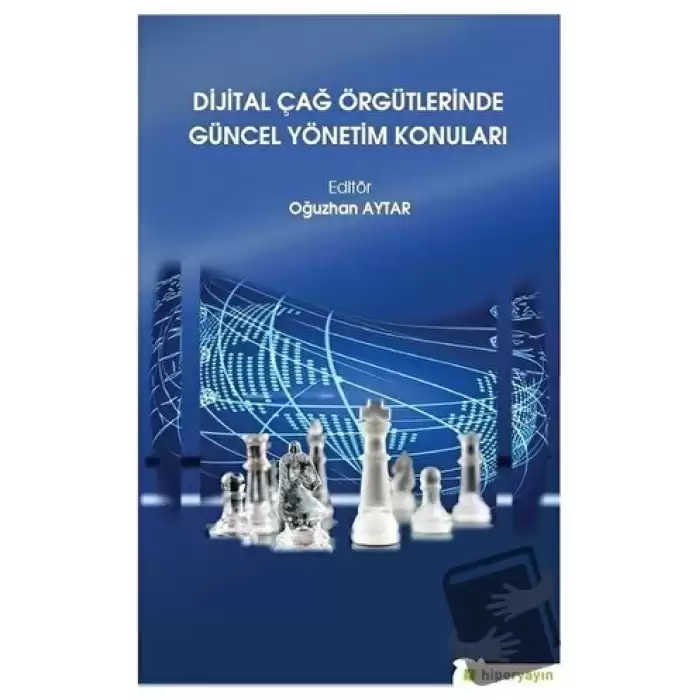 Dijital Çağ Örgütlerinde Güncel Yönetim Konuları