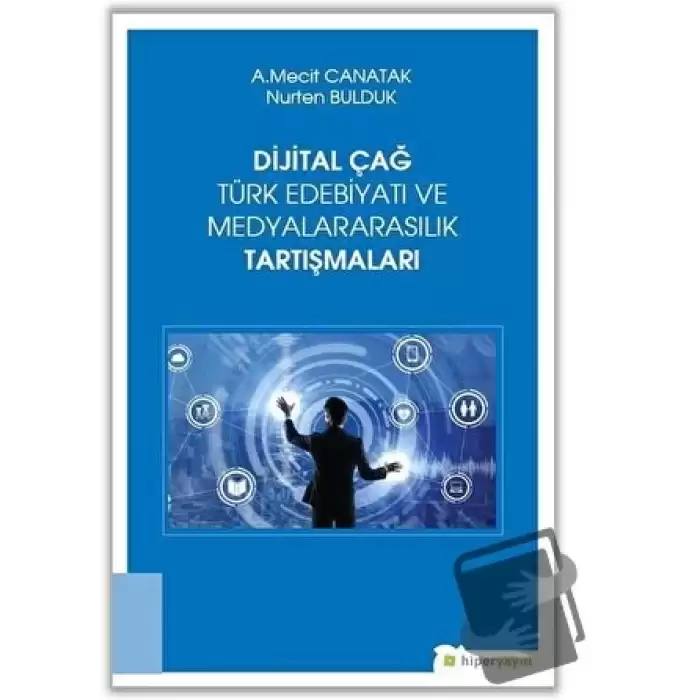 Dijital Çağ Türk Edebiyatı ve Medyalararasılık Tartışmaları