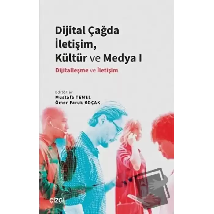 Dijital Çağda İletişim, Kültür ve Medya 1