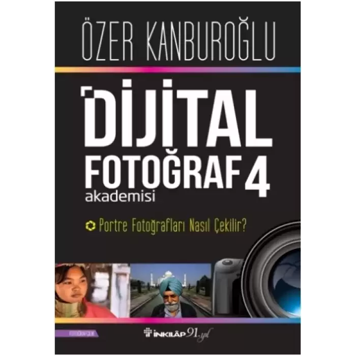 Dijital Fotoğraf Akademisi 4 - Portre Fotoğraf Nasıl Çekilir ?