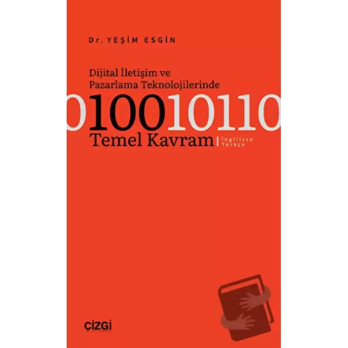 Dijital İletişim ve Pazarlama Teknolojilerinde 100 Temel Kavram