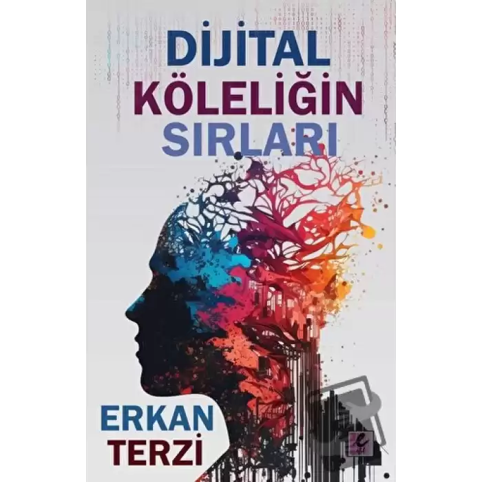 Dijital Köleliğin Sırları