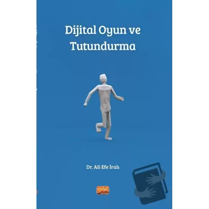 Dijital Oyun ve Tutundurma