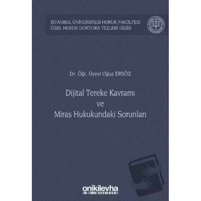 Dijital Tereke Kavramı ve Miras Hukukundaki Sorunları (Ciltli)