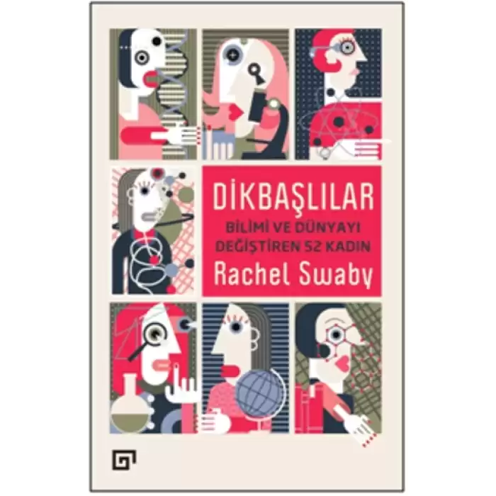 Dikbaşlılar: Bilimi ve Dünyayı Değiştiren 52 Kadın