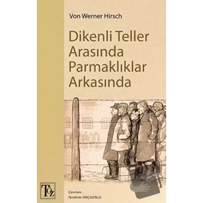 Dikenli Teller Arasında Parmaklıklar Arkasında