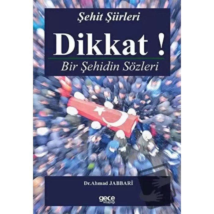 Dikkat! Bir Şehidin Sözleri