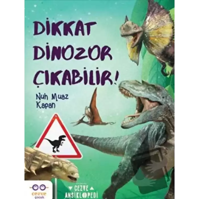 Dikkat Dinozor Çıkabilir!