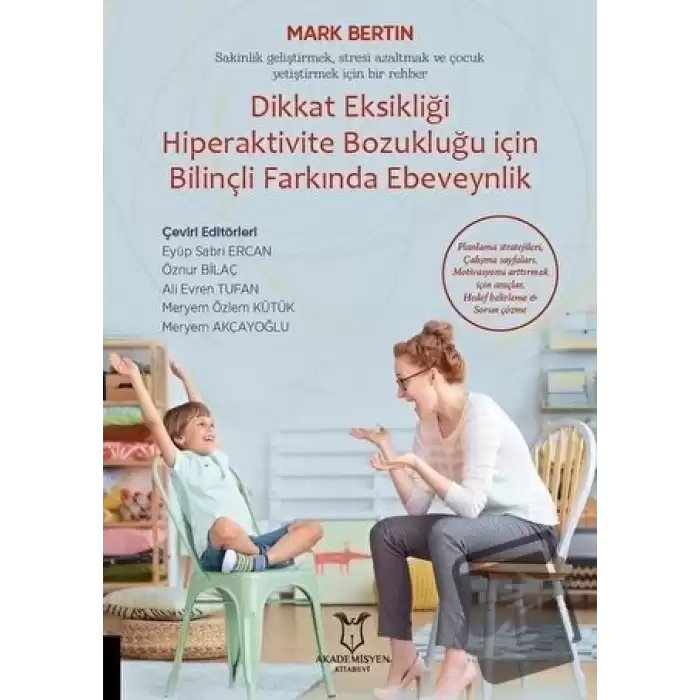 Dikkat Eksikliği Hiperaktivite Bozukluğu İçin Bilinçli Farkında Ebeveynlik