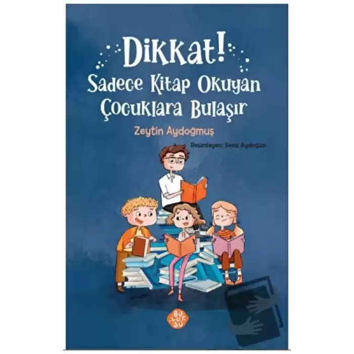 Dikkat! Sadece Kitap Okuyan Çocuklara Bulaşır