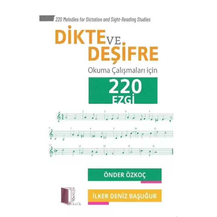 Dikte ve Deşifre Okuma Çalışmaları için 220 Ezgi - 220 Melodies for Dictation and Sight-Reading Studies