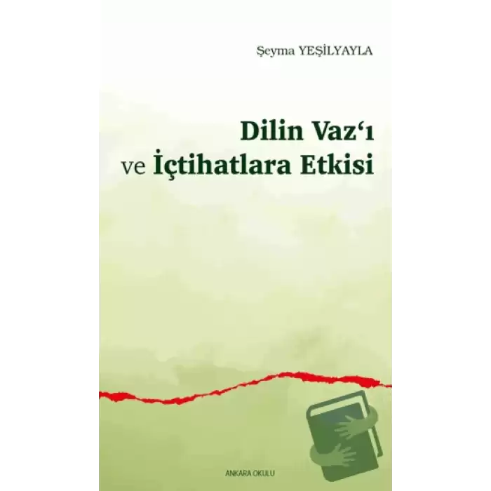 Dilin Vaz‘ı ve İçtihatlara Etkisi