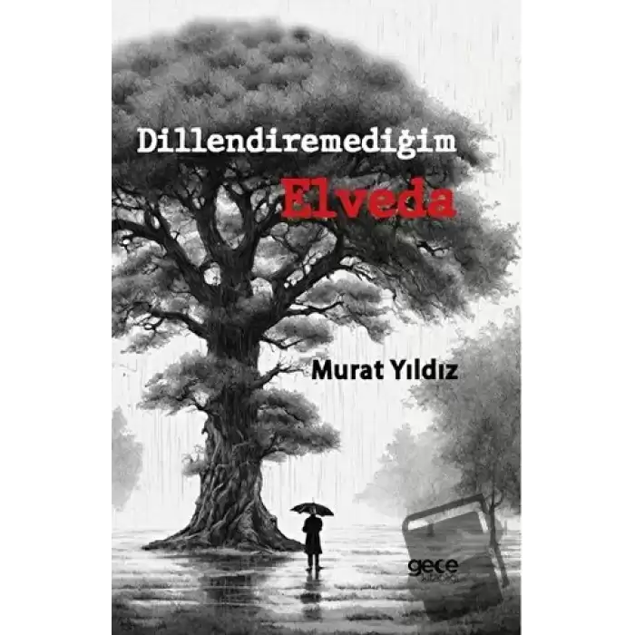 Dillendiremediğim Elveda