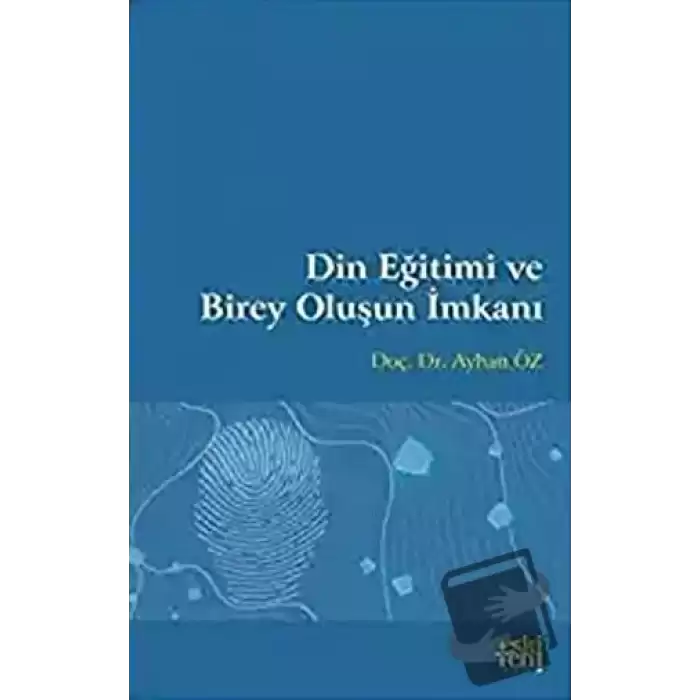 Din Eğitimi ve Birey Oluşun İmkanı