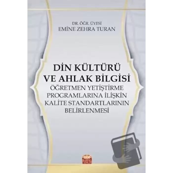 Din Kültürü ve Ahlak Bilgisi Öğretmen Yetiştirme Programlarına İlişkin Kalite Standartlarının Belirlenmesi