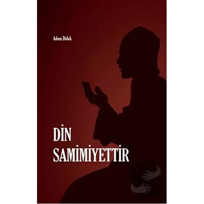 Din Samimiyettir