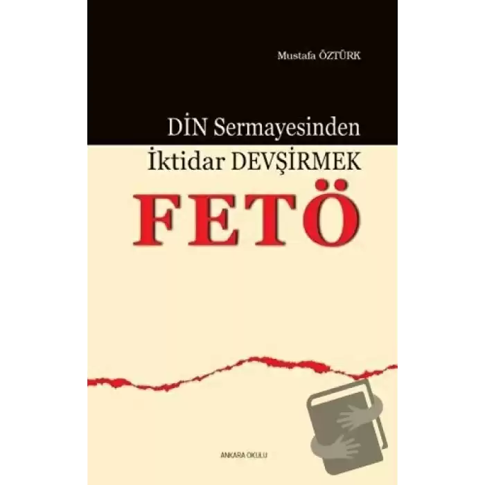 Din Sermayesinden İktidar Devşirmek: Fetö