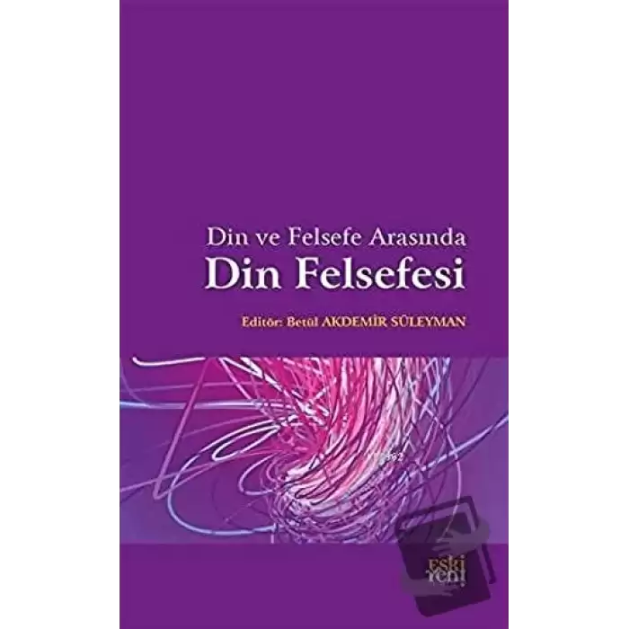 Din ve Felsefe Arasında Din Felsefesi